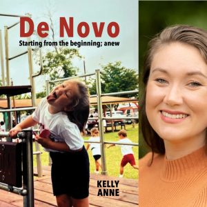 De Novo: Starting from the beginning; anew. by Kelly Anne