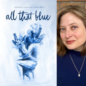 All That Blue by Allison Field Bell