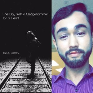 The Boy with a Sledgehammer for a Heart by Lex Bobrow
