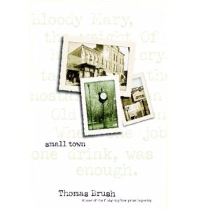 Small Town (Finishing Line Press Prize in Poetry) by Thomas Brush