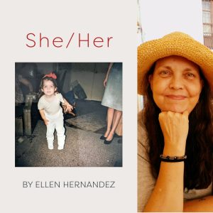 She/Her by Ellen Hernandez