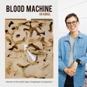 Blood Machine by KB Kinkel "2025 Open Chapbook Competition WINNER"