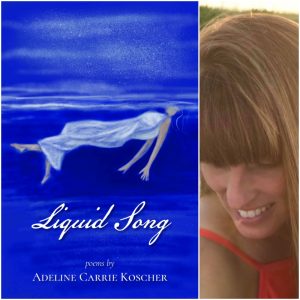 Liquid Song by Adeline Carrie Koscher