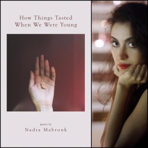 How Things Tasted When We Were Young by Nadra Mabrouk
