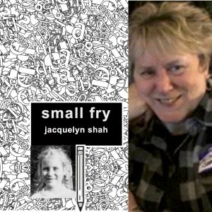 SMALL FRY by Jacquelyn Shah