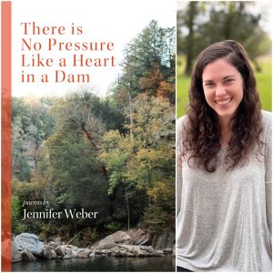 There is No Pressure Like a Heart in a Dam by Jennifer Weber