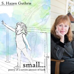 small... poetry of a certain amount of faith by S. Hazen Guthrie