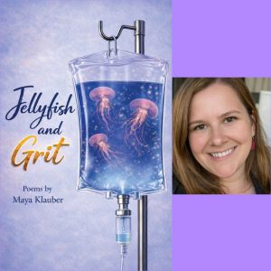 Jellyfish and Grit by Maya Klauber  - NWVS #192