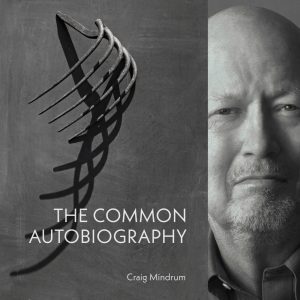The Common Autobiography by Craig Mindrum