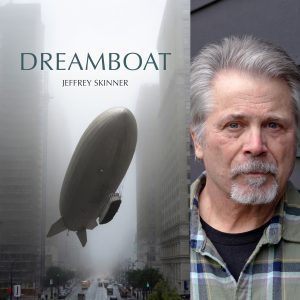 DREAMBOAT by Jeffrey Skinner